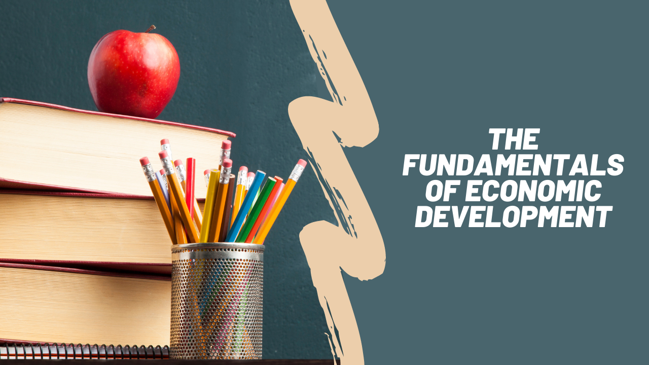 Video: The Fundamentals of Economic Development
