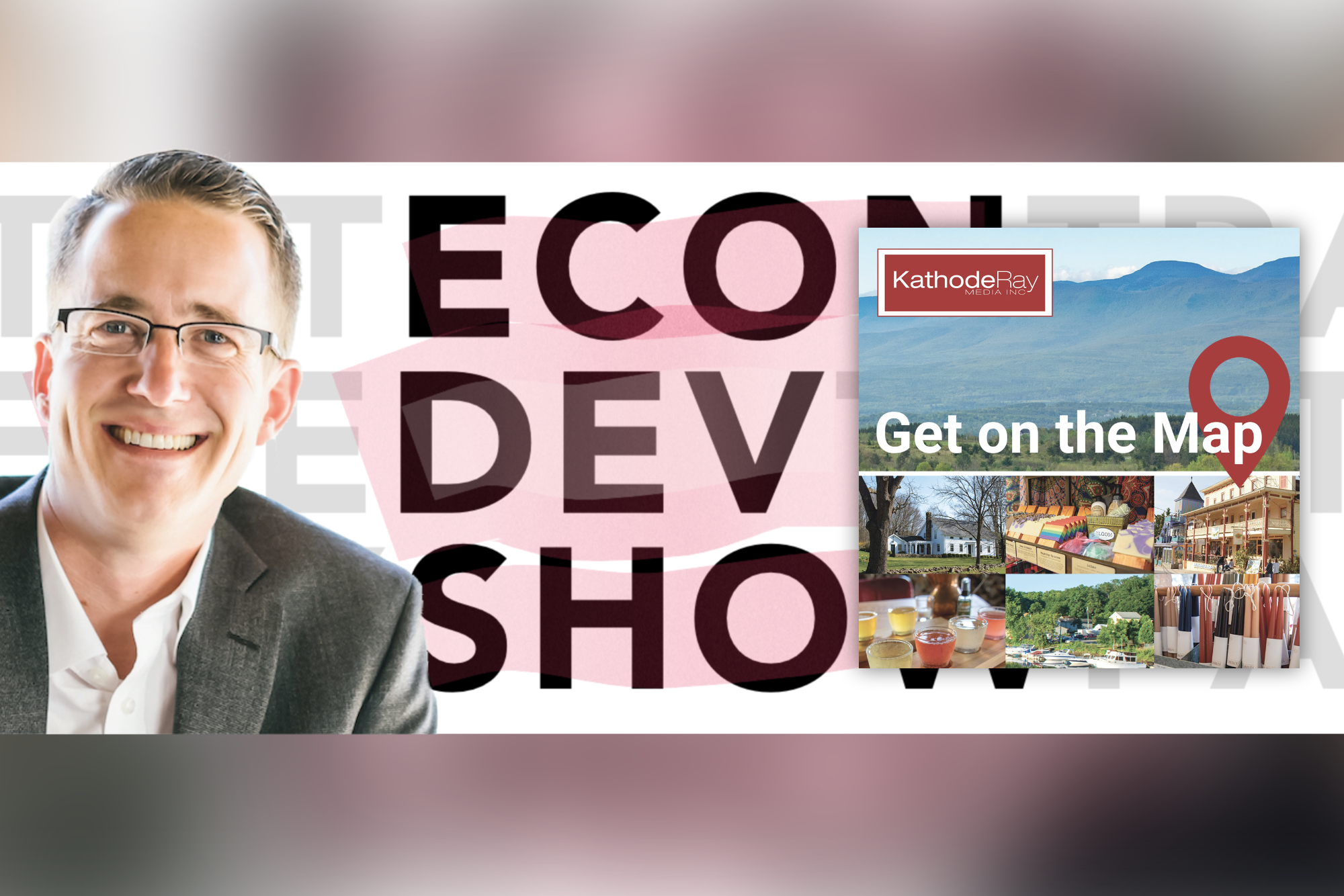 Podcast Episode 48 - Local Econ Dev Digital Marketing with KathodeRay Media